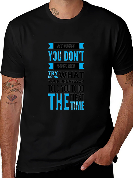 At First You Dont Succeed Mens T-Shirt