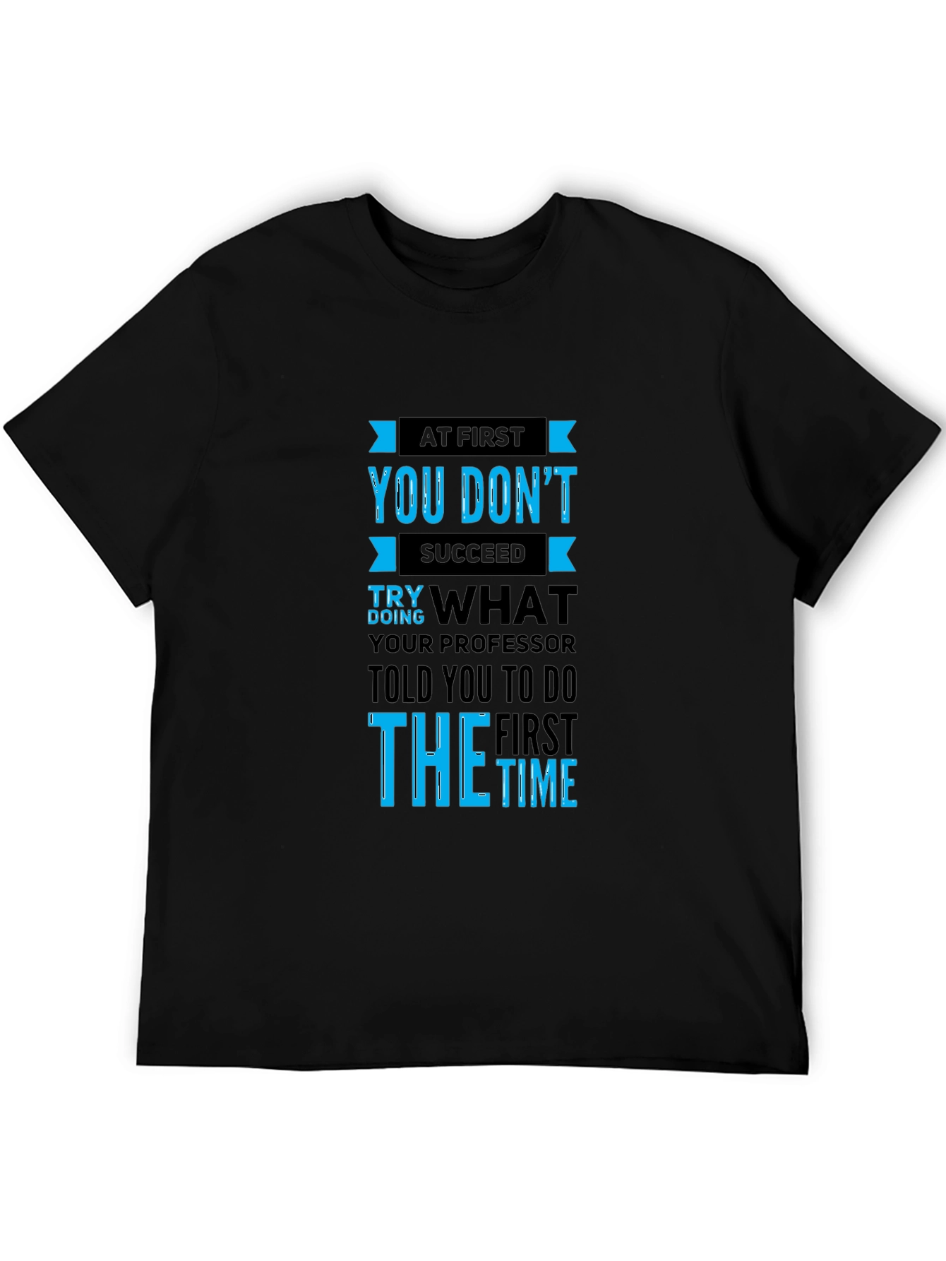 At First You Dont Succeed Mens T-Shirt