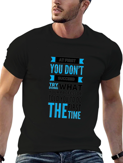At First You Dont Succeed Mens T-Shirt