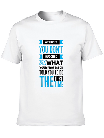 At First You Dont Succeed Mens T-Shirt