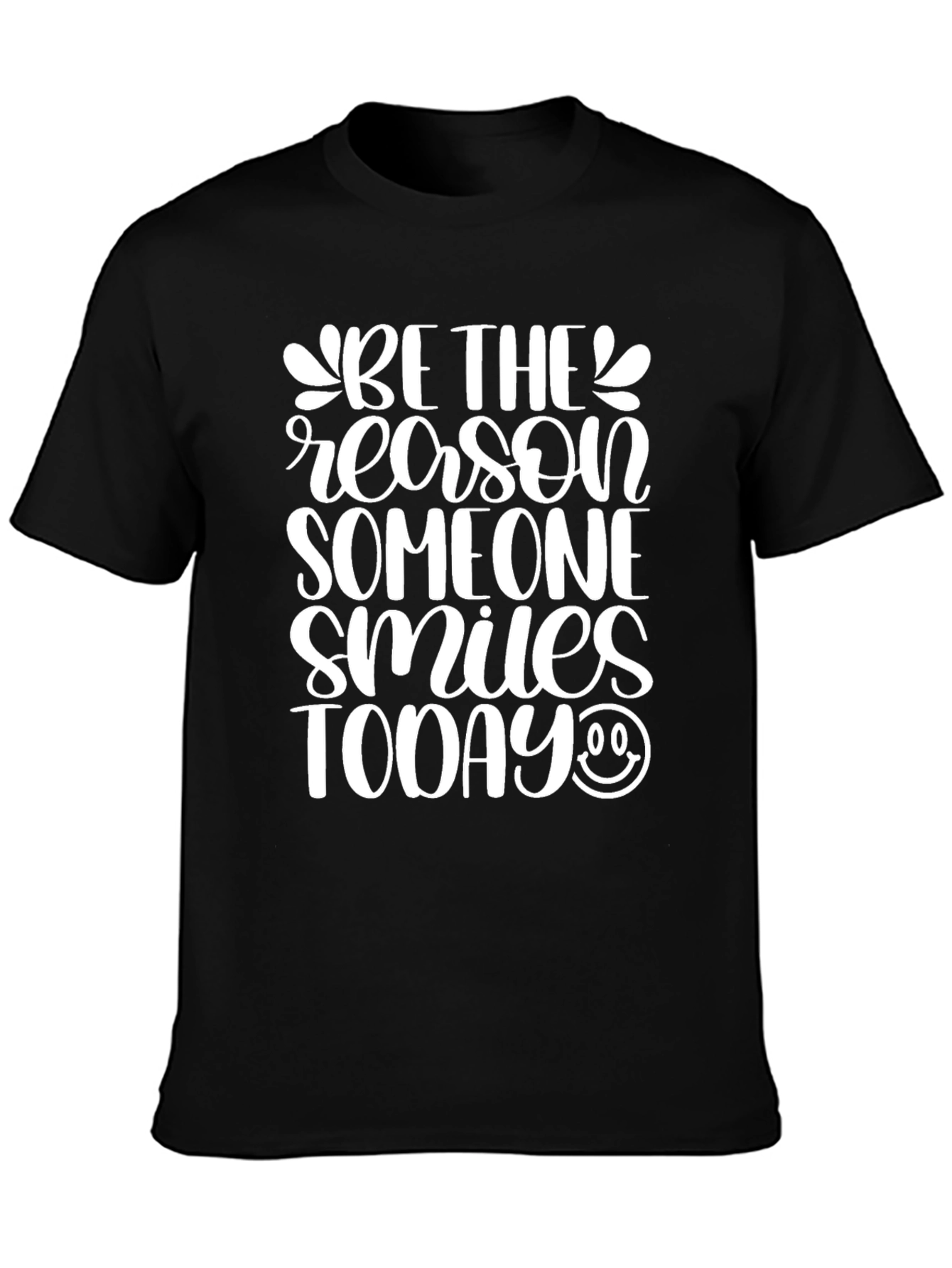 Be The Reason Someone Smiles Graphic Tee