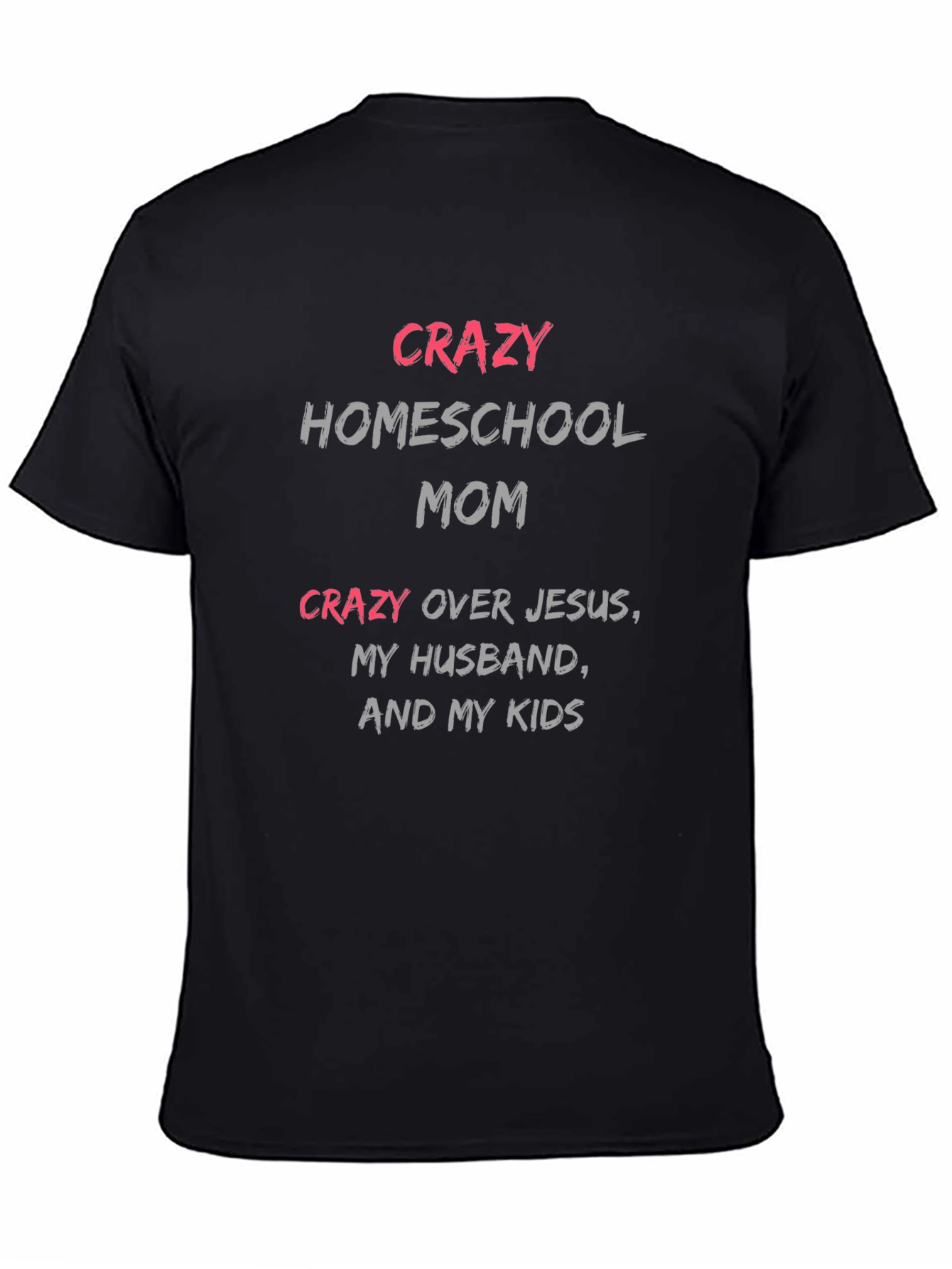 Crazy Homeschool Mom T-Shirt - Novelty Graphic Tee