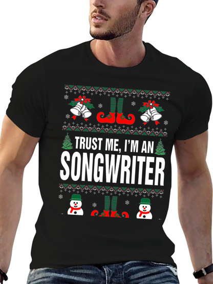 Trust Me Im An Songwriter Christmas T-Shirt