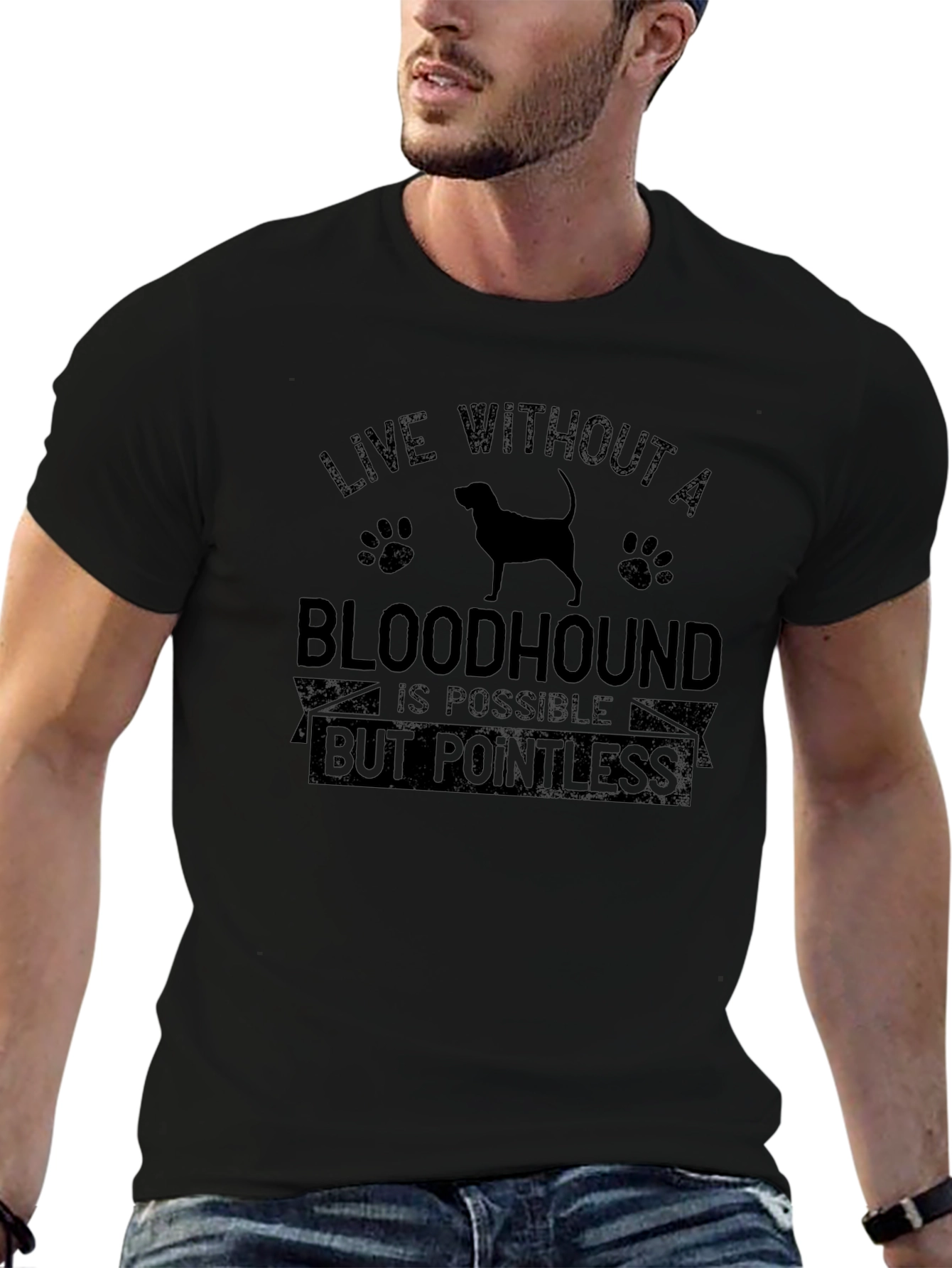 Bloodhound Dog T-Shirt: Live Without Pointless