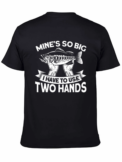 Funny Fishing T-Shirt - Mines So Big