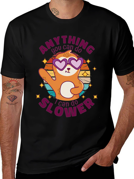 Funny Sloth T-Shirt - Anything You Can Do I Can Do Slower