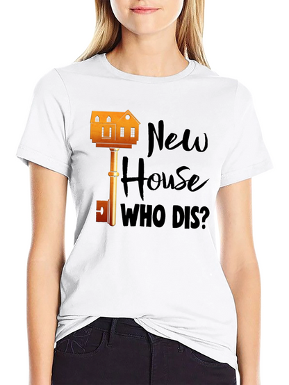 New House Who Dis? Graphic T-Shirt