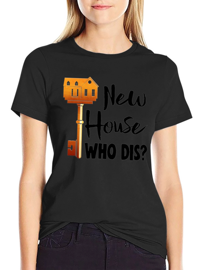New House Who Dis? Graphic T-Shirt