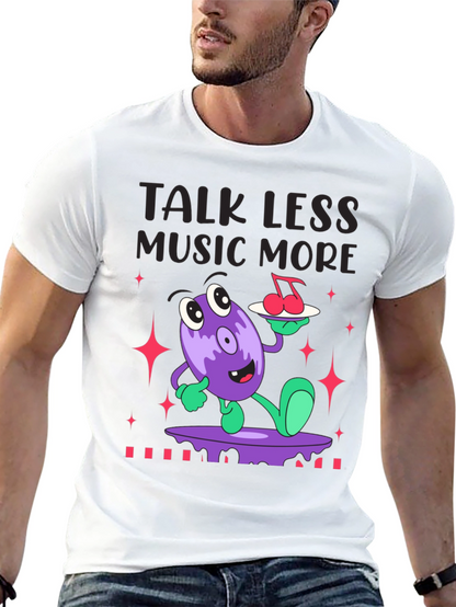 Talk Less Music More Graphic T-Shirt