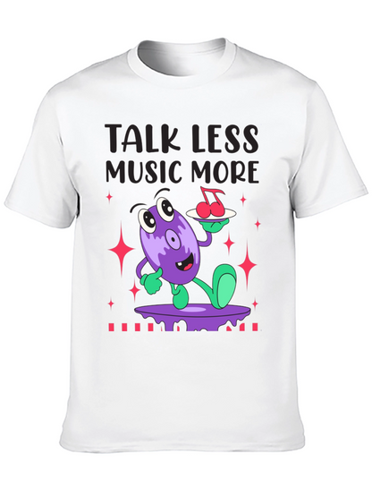 Talk Less Music More Graphic T-Shirt