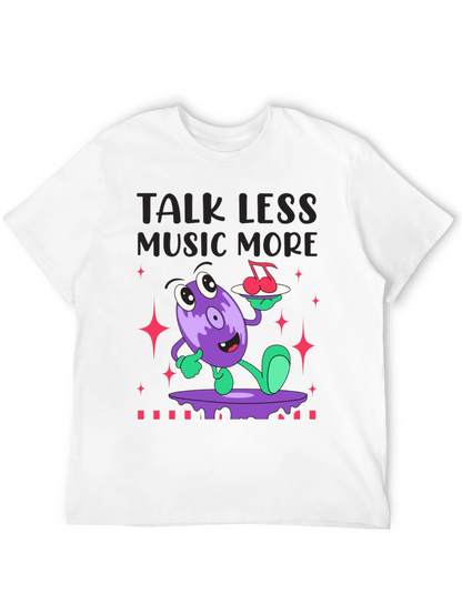 Talk Less Music More Graphic T-Shirt