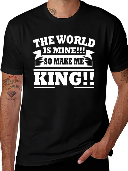 The World Is Mine King T-Shirt