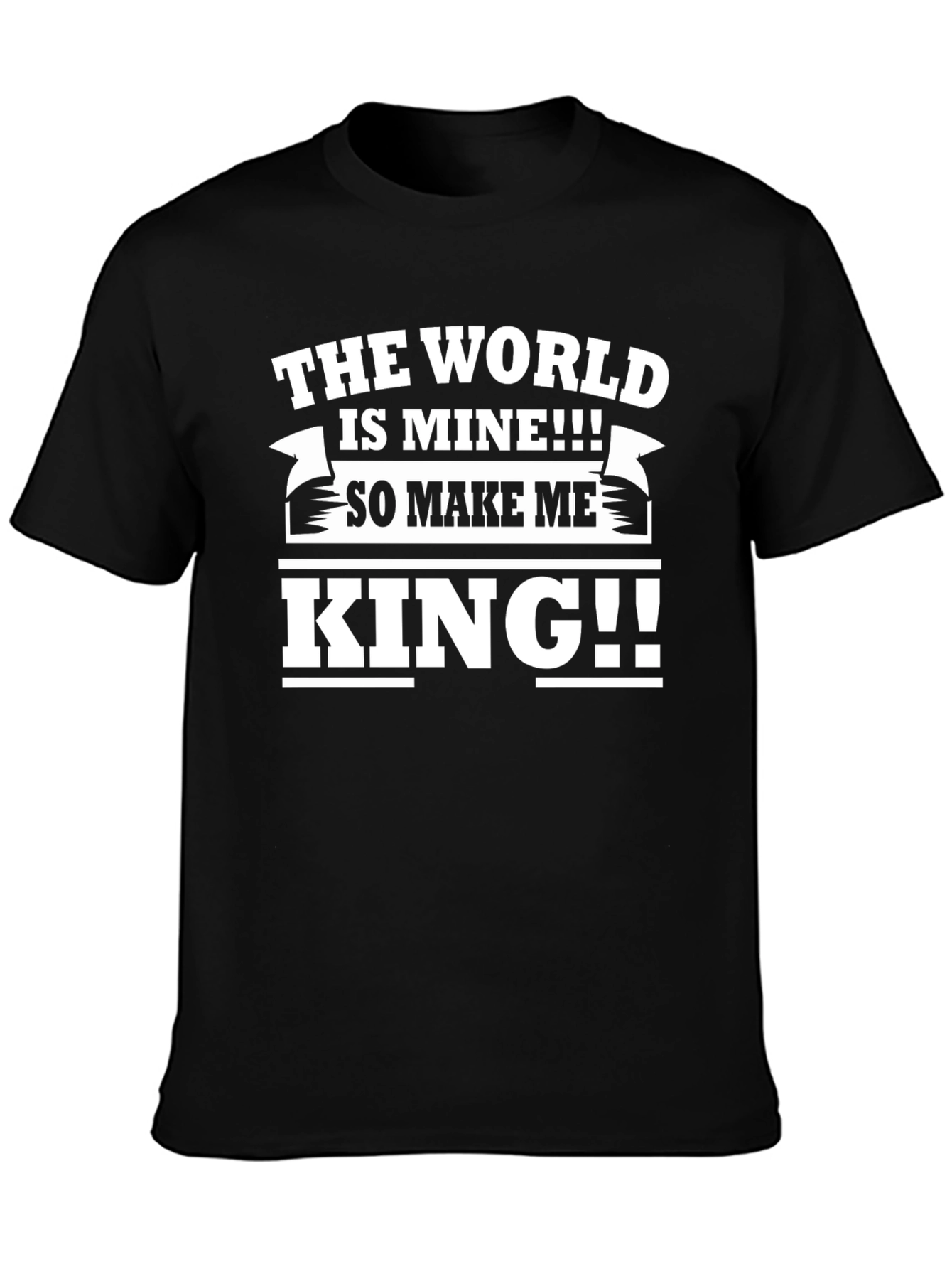 The World Is Mine King T-Shirt