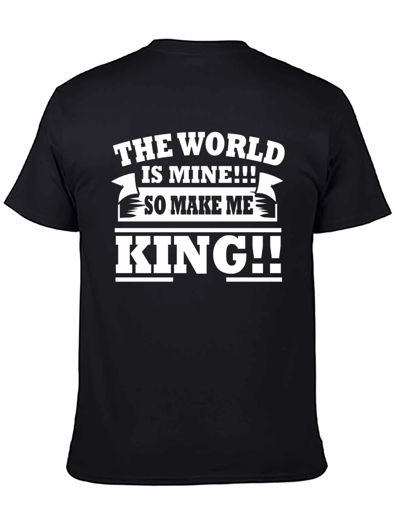 The World Is Mine King T-Shirt