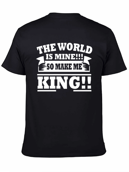 The World Is Mine King T-Shirt