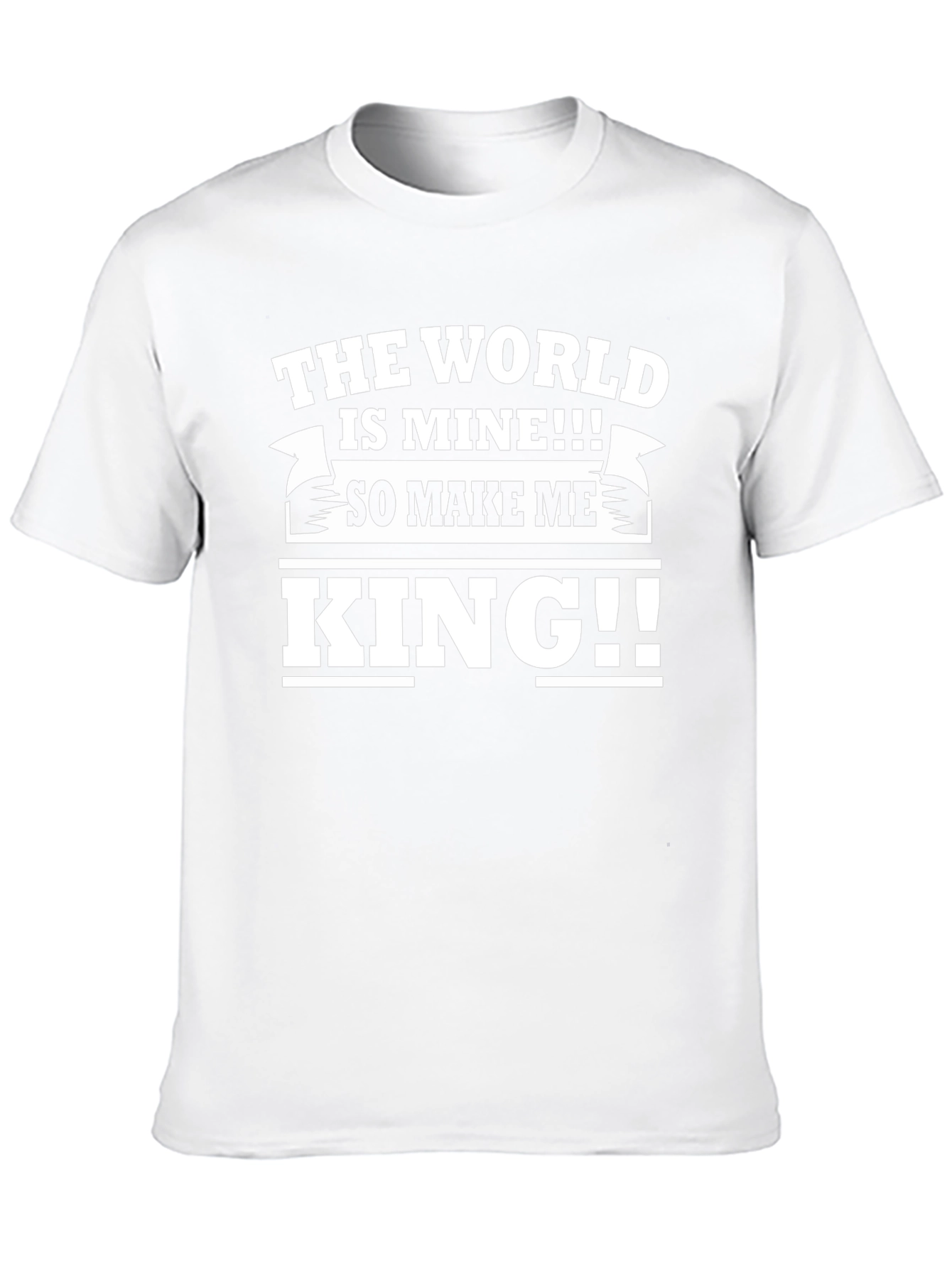 The World Is Mine King T-Shirt