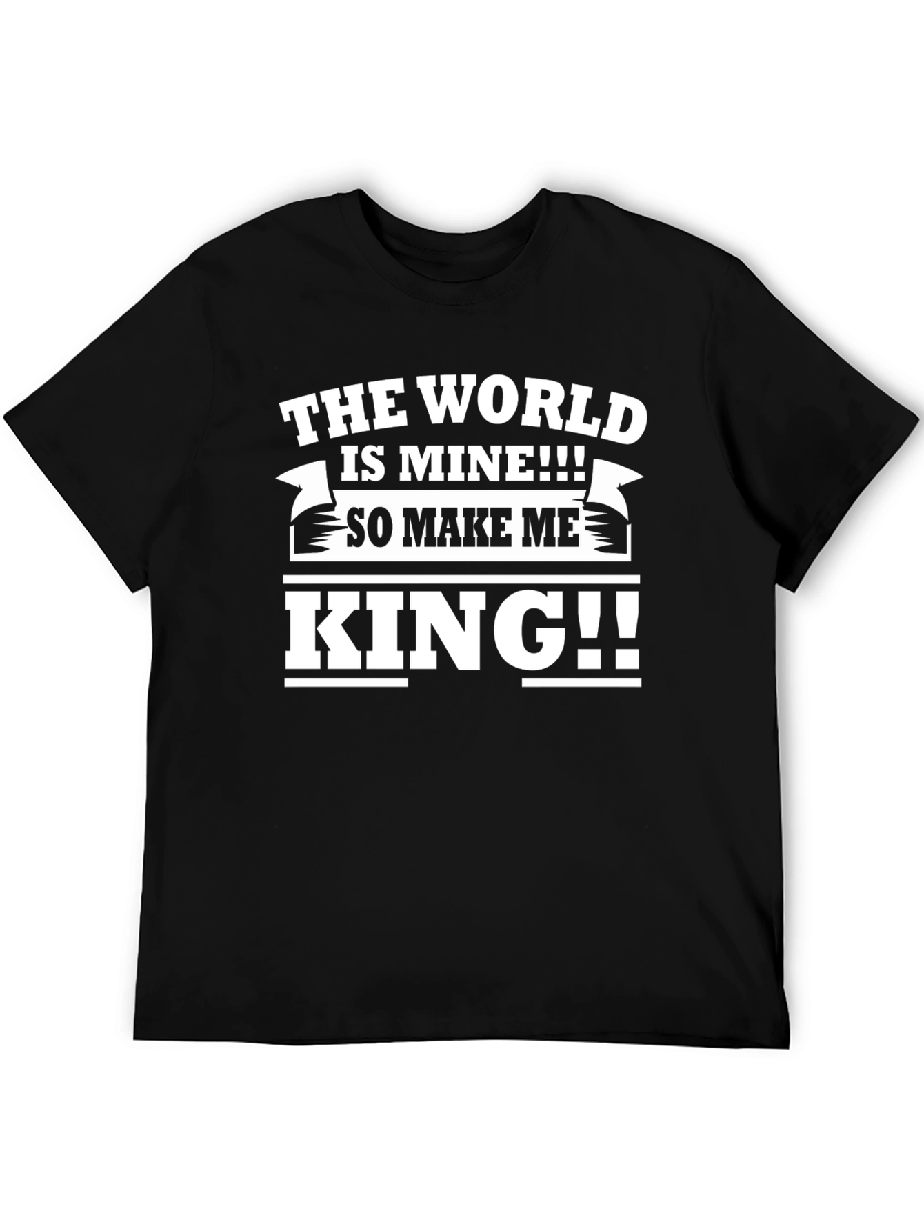 The World Is Mine King T-Shirt