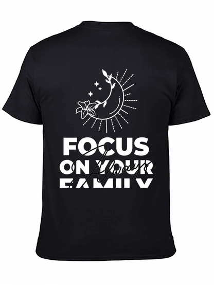 Focus On Your Family T-Shirt - Stylish Graphic Tee