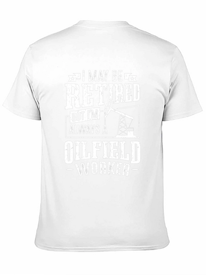 Retired Oilfield Worker T-Shirt - Black