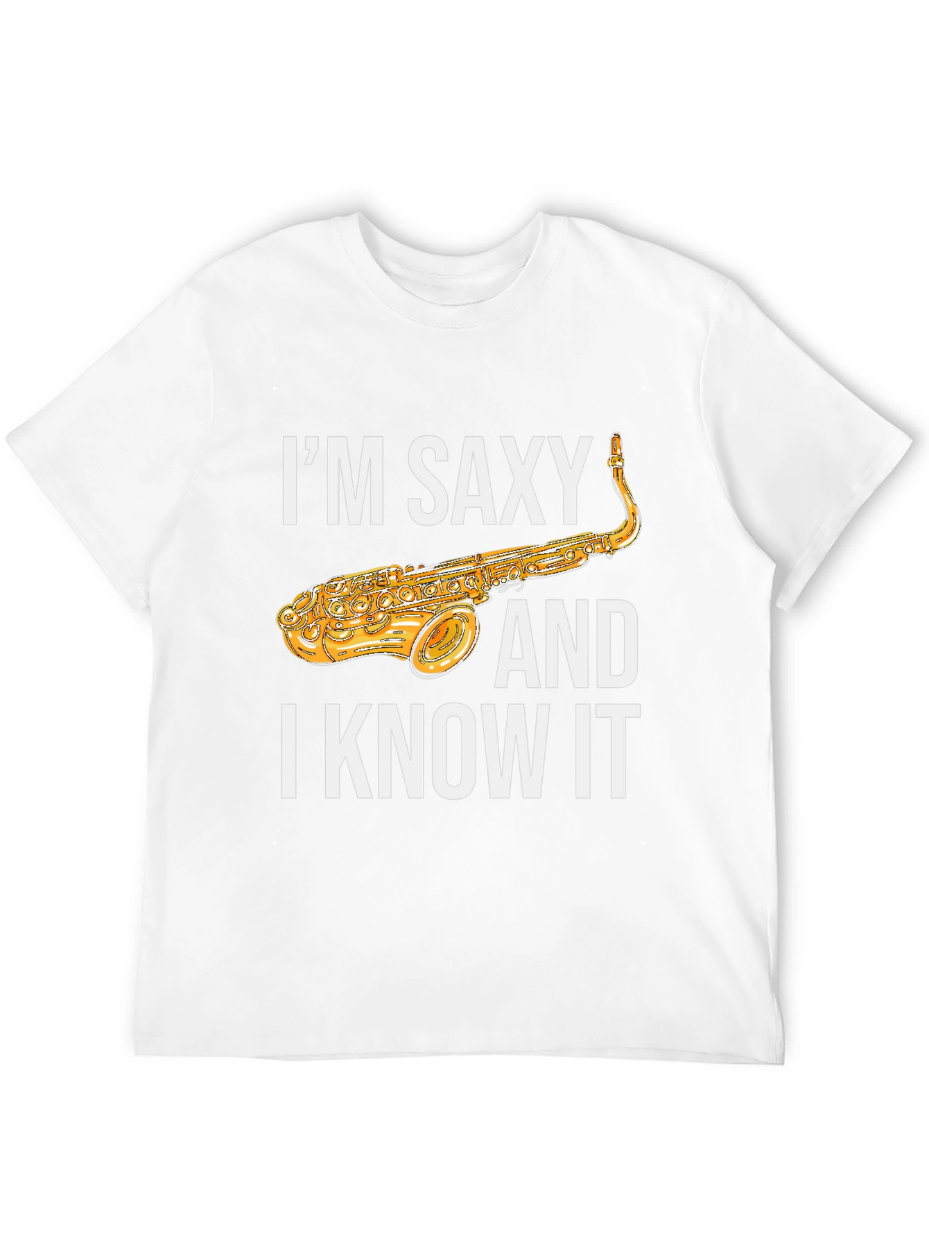 Im Saxy and I Know It Saxophone T-Shirt