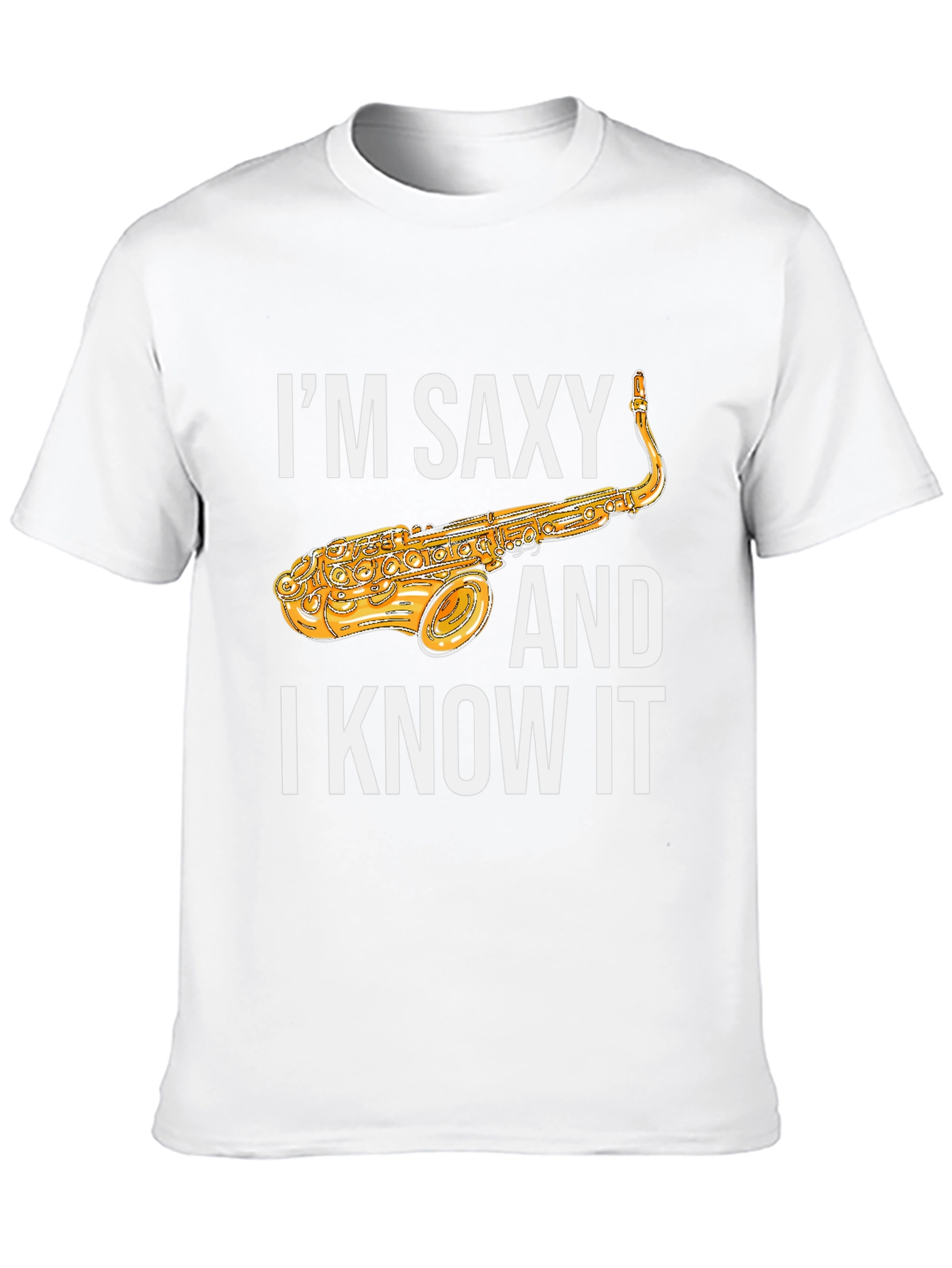 Im Saxy and I Know It Saxophone T-Shirt