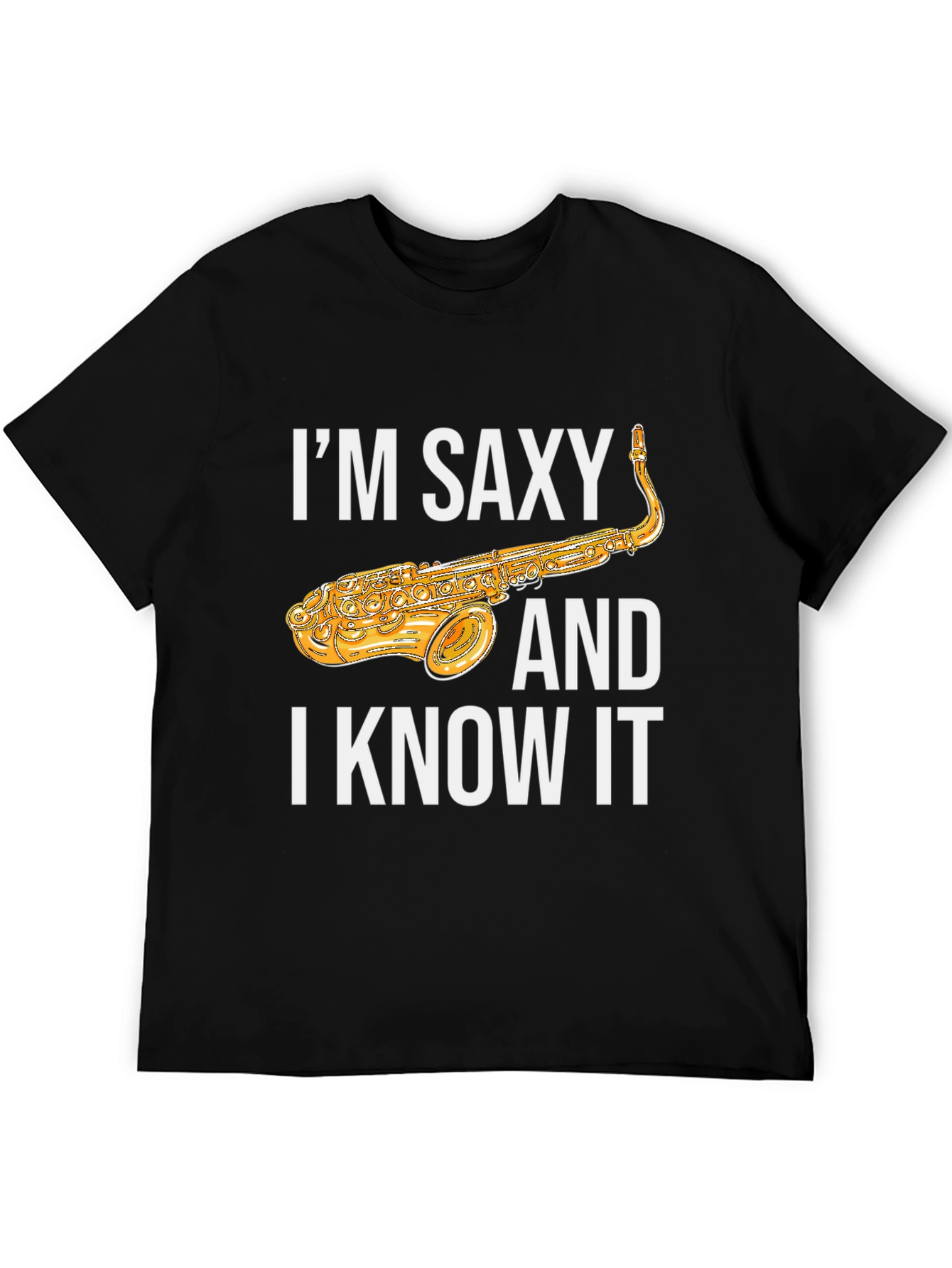 Im Saxy and I Know It Saxophone T-Shirt