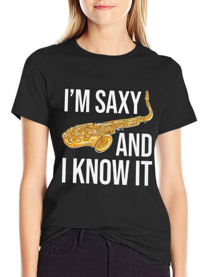 Im Saxy and I Know It Saxophone T-Shirt