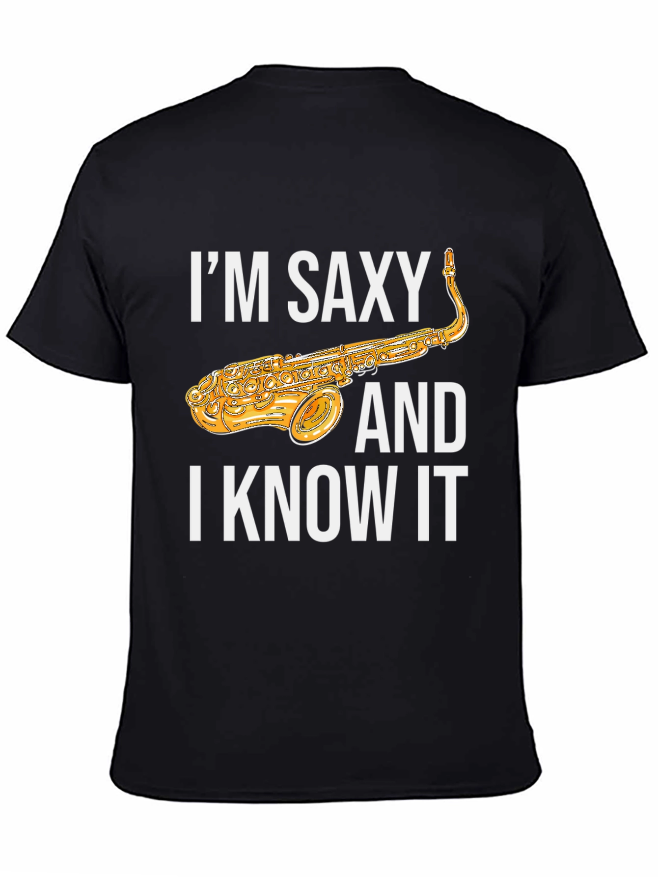 Im Saxy and I Know It Saxophone T-Shirt