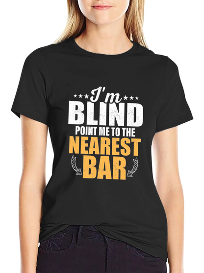 Im Blind T-Shirt Funny Bar Drinking Tee
