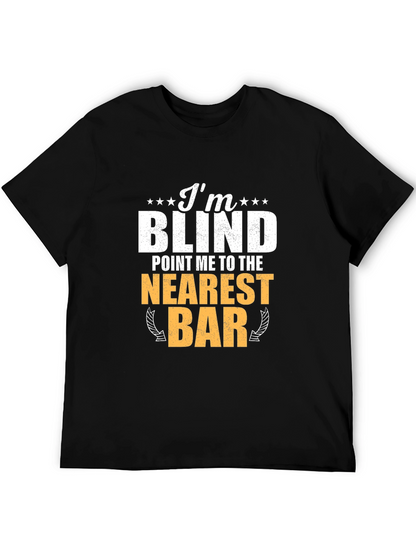 Im Blind T-Shirt Funny Bar Drinking Tee