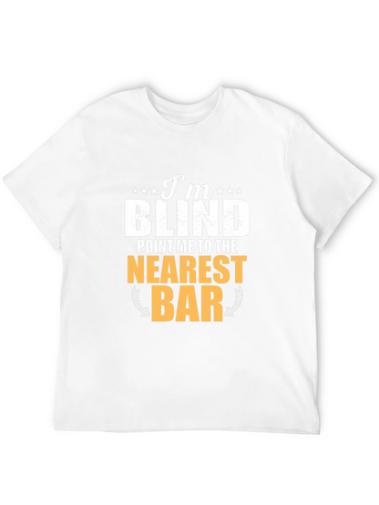 Im Blind T-Shirt Funny Bar Drinking Tee