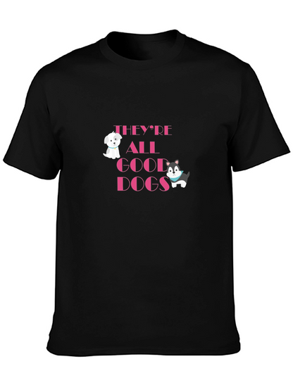 Theyre All Good Dogs Graphic Tee