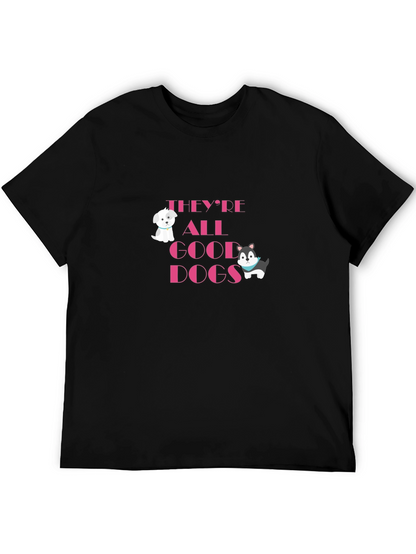 Theyre All Good Dogs Graphic Tee