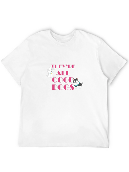 Theyre All Good Dogs Graphic Tee