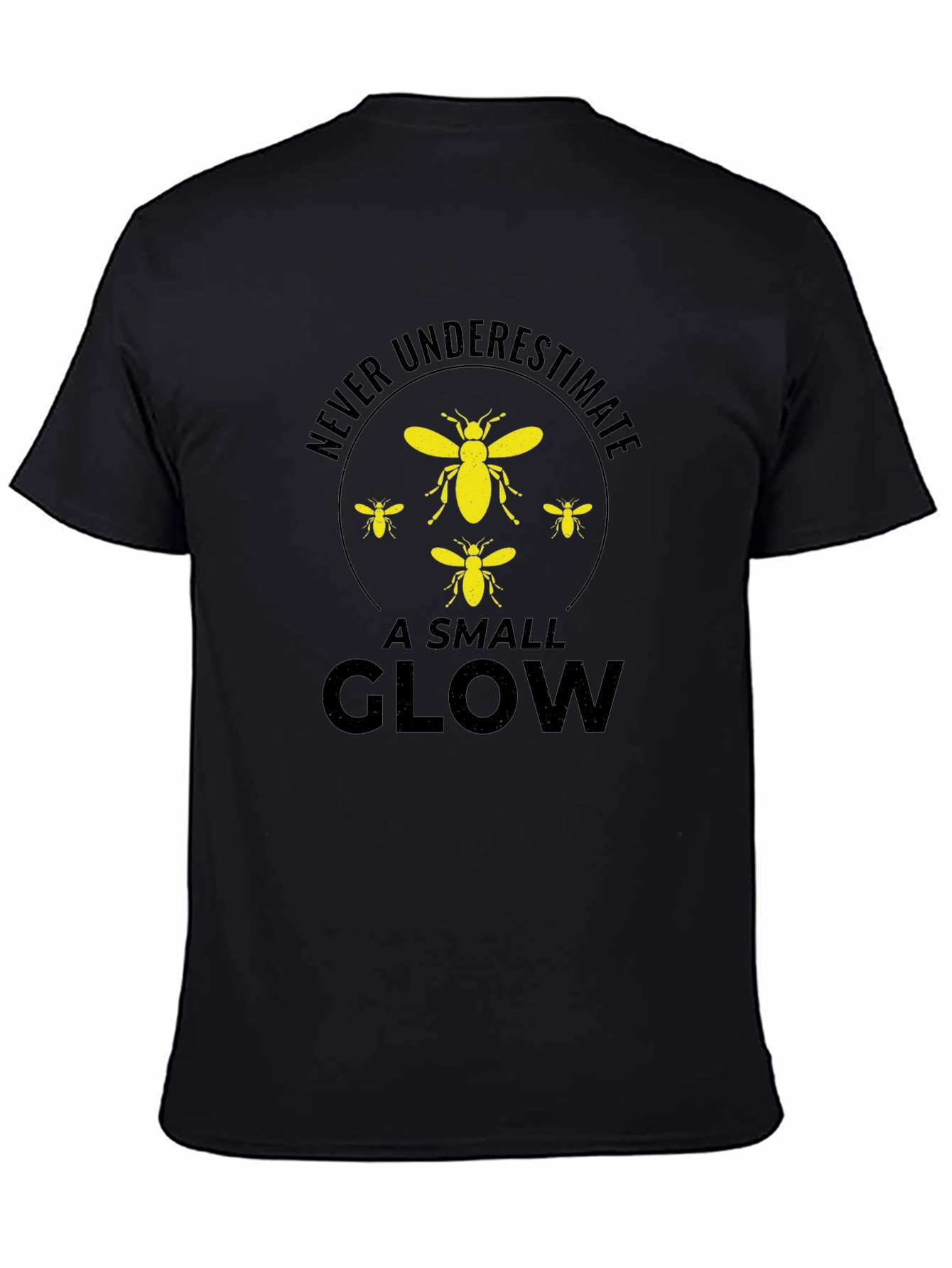 Never Underestimate a Small Glow T-Shirt