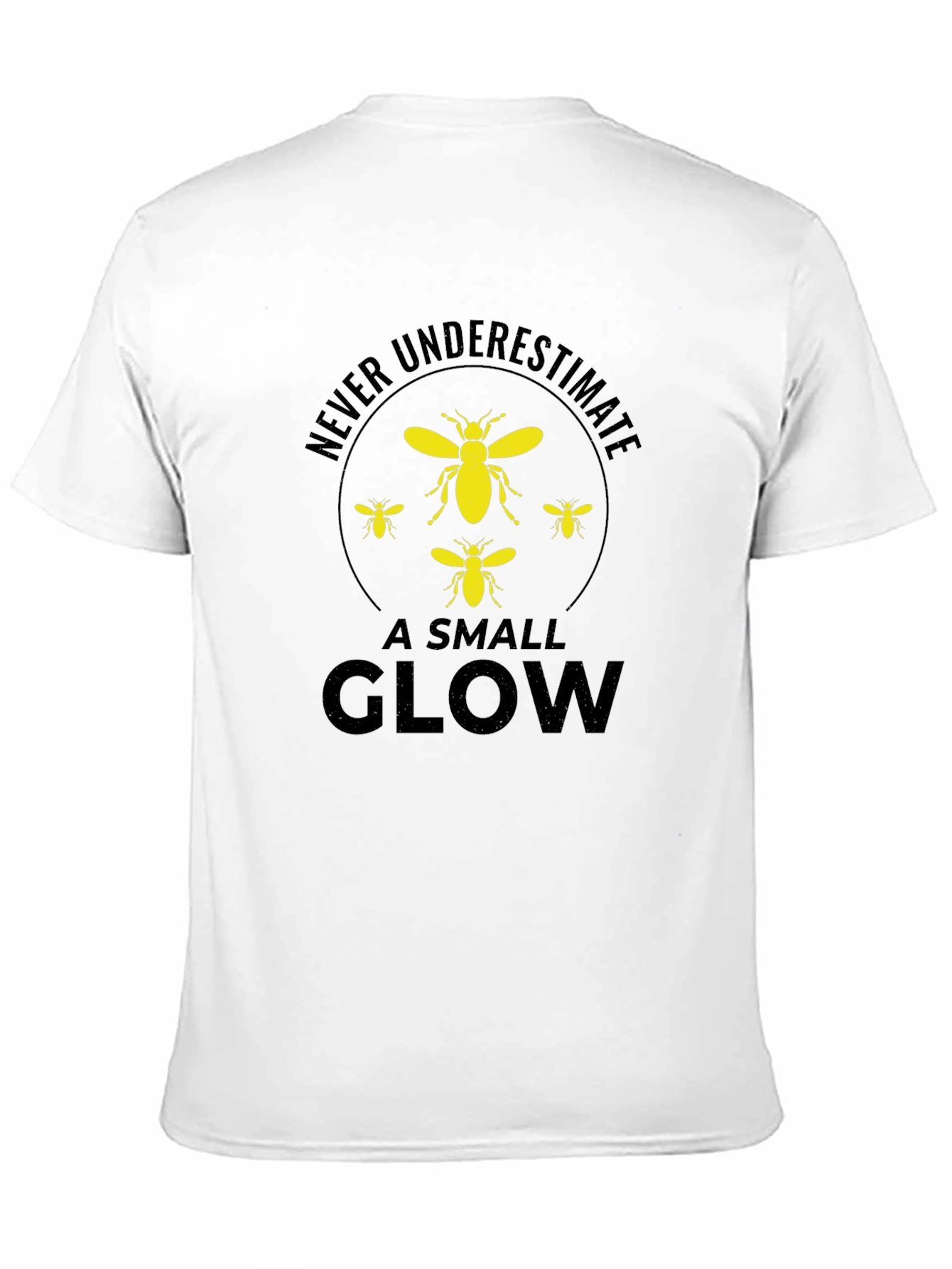 Never Underestimate a Small Glow T-Shirt