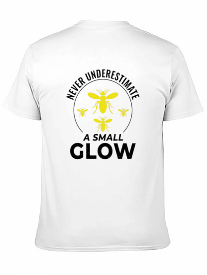 Never Underestimate a Small Glow T-Shirt
