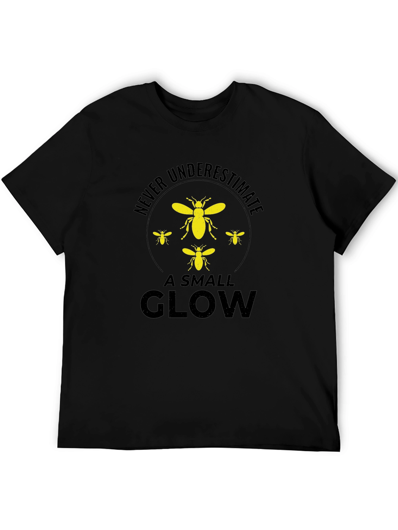 Never Underestimate a Small Glow T-Shirt