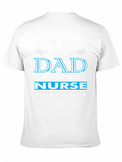 Best Dad Raises a Nurse Graphic Tee