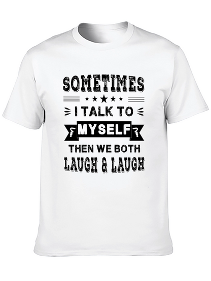 Sometimes I Talk To Myself Graphic Tee