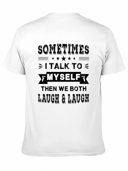 Sometimes I Talk To Myself Graphic Tee
