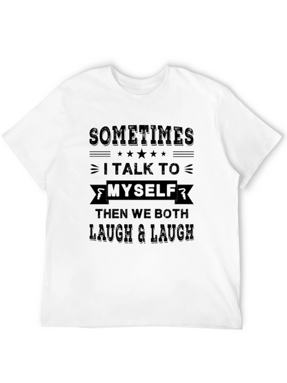 Sometimes I Talk To Myself Graphic Tee