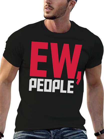 Ew People T-Shirt Funny Graphic Tee Sarcastic Anti-Social