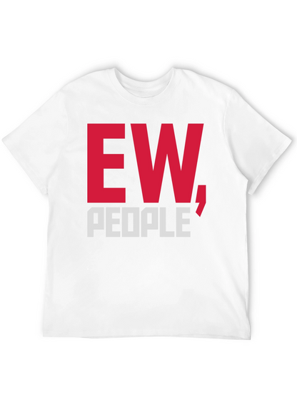 Ew People T-Shirt Funny Graphic Tee Sarcastic Anti-Social
