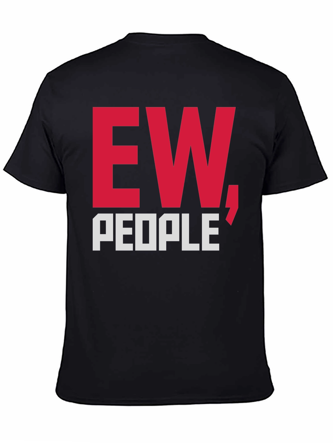 Ew People T-Shirt Funny Graphic Tee Sarcastic Anti-Social