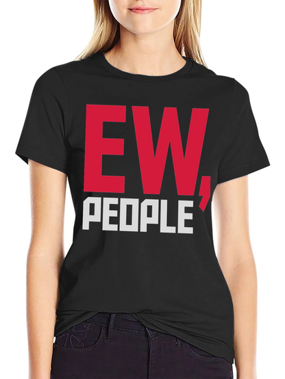 Ew People T-Shirt Funny Graphic Tee Sarcastic Anti-Social