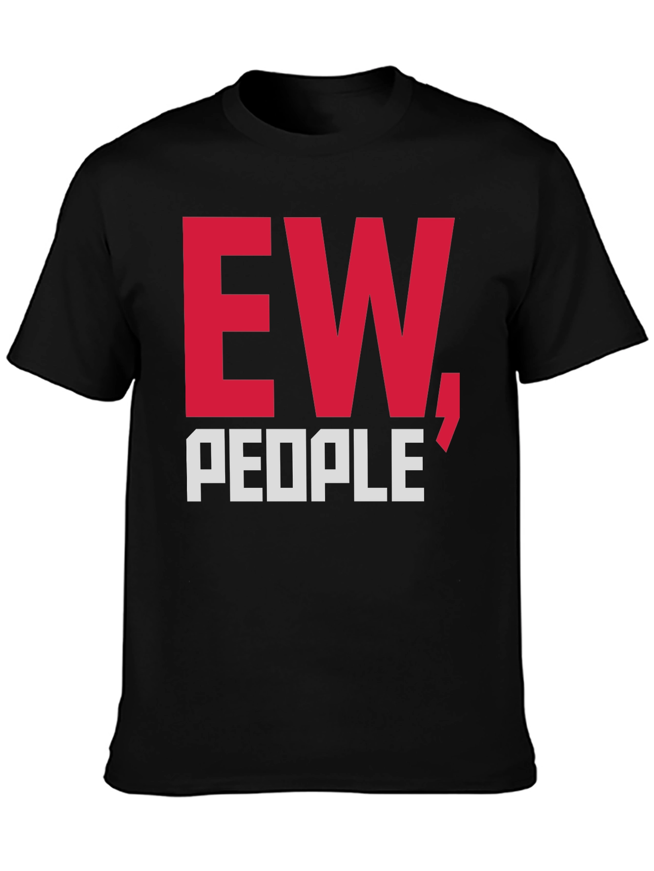 Ew People T-Shirt Funny Graphic Tee Sarcastic Anti-Social