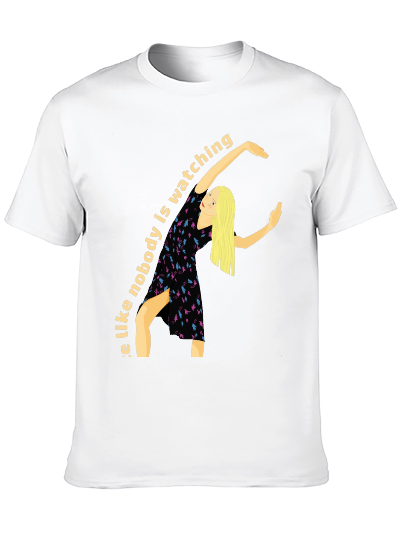 Dance Like Nobody is Watching T-Shirt