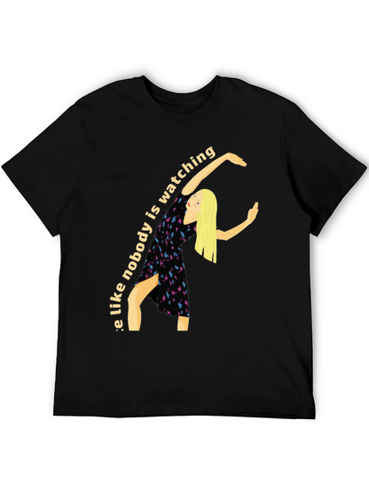 Dance Like Nobody is Watching T-Shirt