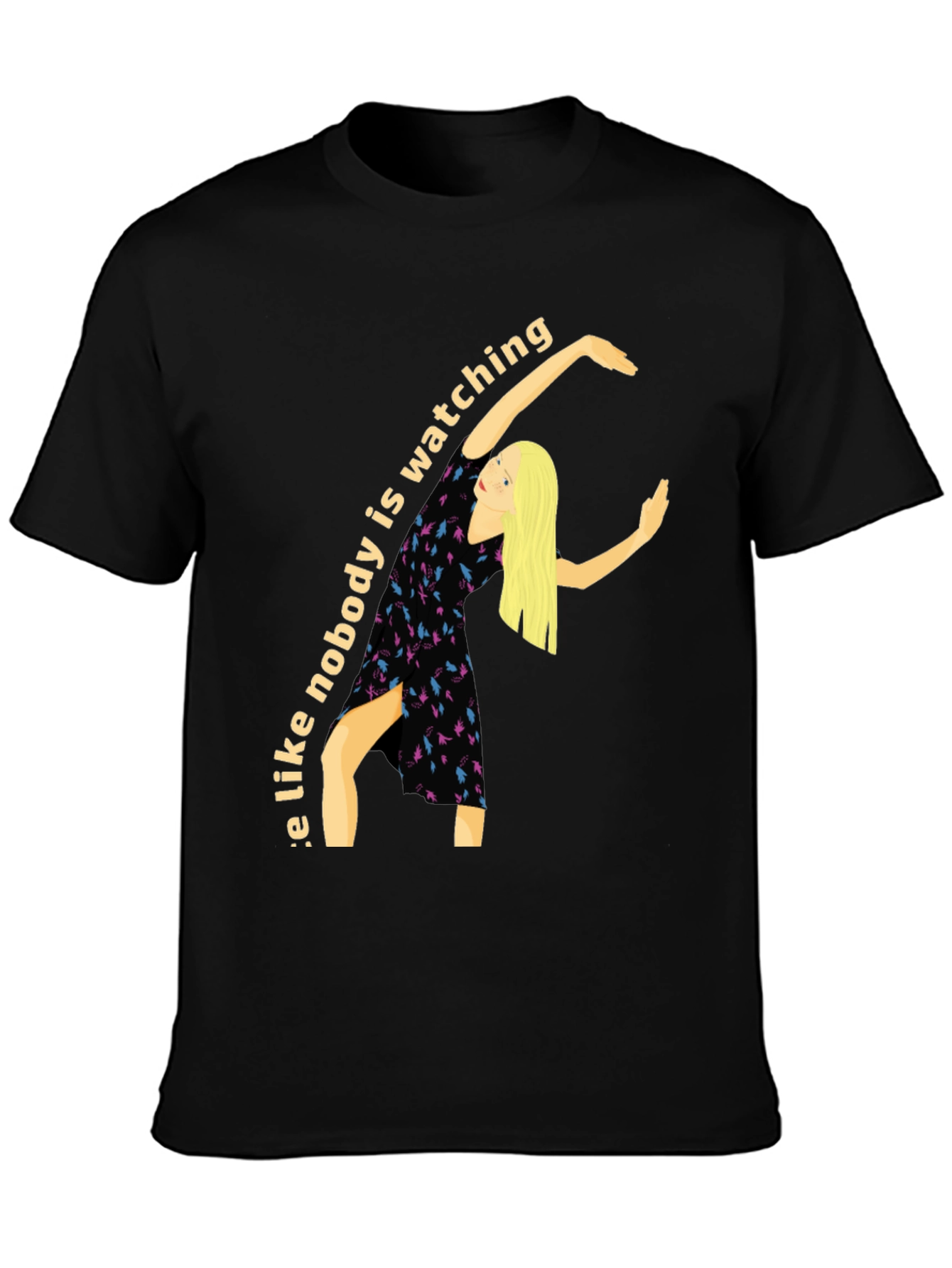 Dance Like Nobody is Watching T-Shirt
